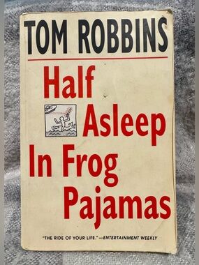Vintage Tom Robbins- Half Asleep in Frog Pajamas Soft Cover Book